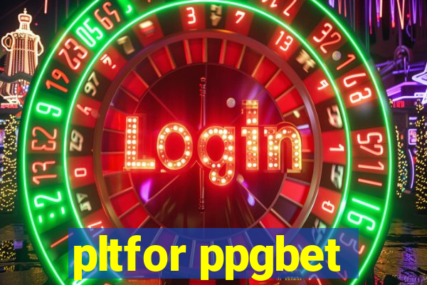 pltfor ppgbet